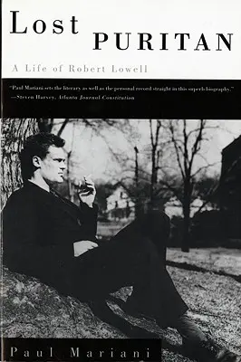 Le puritain perdu : Une vie de Robert Lowell - Lost Puritan: A Life of Robert Lowell