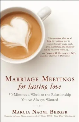 Réunions de mariage pour un amour durable : 30 minutes par semaine pour la relation que vous avez toujours voulue - Marriage Meetings for Lasting Love: 30 Minutes a Week to the Relationship You've Always Wanted