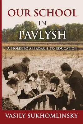 Notre école à Pavlysh : Une approche holistique de l'éducation - Our School in Pavlysh: A Holistic Approach to Education