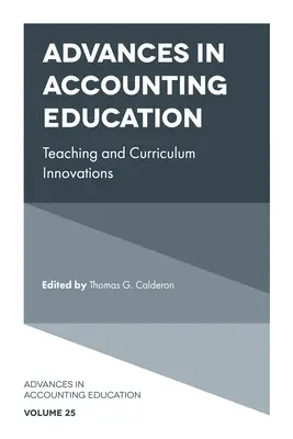 Progrès dans l'enseignement de la comptabilité : Innovations en matière d'enseignement et de programmes - Advances in Accounting Education: Teaching and Curriculum Innovations
