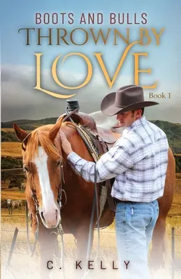 Boots and Bulls : Jeté par l'amour - Livre 1 - Boots and Bulls: Thrown by Love-Book 1