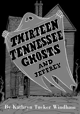 Treize fantômes du Tennessee et Jeffrey : édition commémorative - Thirteen Tennessee Ghosts and Jeffrey: Commemorative Edition