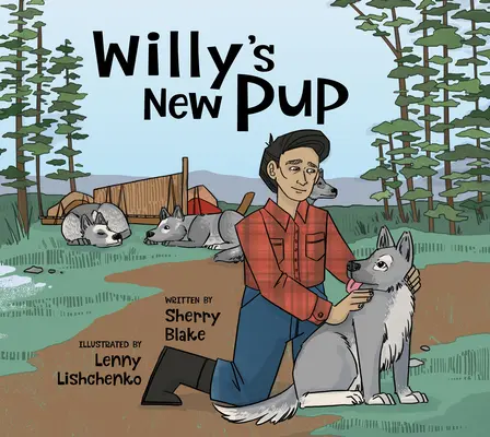 Le nouveau chiot de Willy : Une histoire du Labrador : Édition anglaise - Willy's New Pup: A Story from Labrador: English Edition