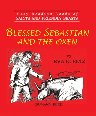 Le bienheureux Sébastien et les bœufs - Blessed Sebastian and the Oxen