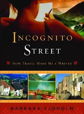 Incognito Street : Comment les voyages ont fait de moi un écrivain - Incognito Street: How Travel Made Me a Writer