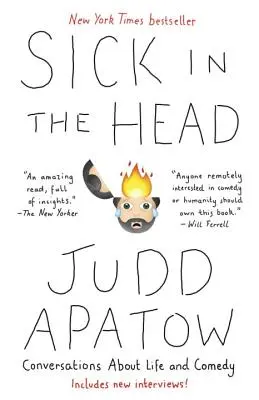 La tête malade : Conversations sur la vie et la comédie - Sick in the Head: Conversations about Life and Comedy