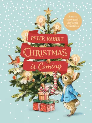 Peter Rabbit : Noël arrive - Un livre pour le compte à rebours de Noël - Peter Rabbit: Christmas is Coming - A Christmas Countdown Book