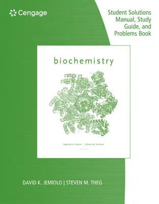Guide d'étude avec manuel de solutions de l'étudiant et livre de problèmes pour la biochimie de Garrett/Grisham, 6e édition - Study Guide with Student Solutions Manual and Problems Book for Garrett/Grisham's Biochemistry, 6th