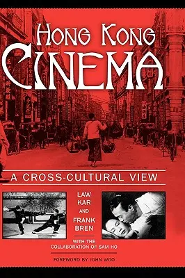 Le cinéma de Hong Kong : Une vision interculturelle - Hong Kong Cinema: A Cross-Cultural View