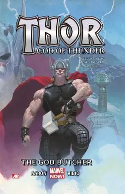 Thor : God Of Thunder Volume 1 : The God Butcher (marvel Now) - Thor: God Of Thunder Volume 1: The God Butcher (marvel Now)