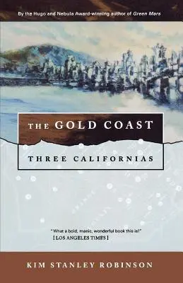 La Côte d'Or : Trois Californies - The Gold Coast: Three Californias