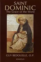 Saint Dominique : La grâce de la parole - Saint Dominic: The Grace of the Word