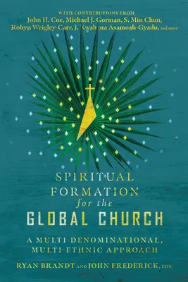Formation spirituelle pour l'Église mondiale : Une approche multiconfessionnelle et multiethnique - Spiritual Formation for the Global Church: A Multi-Denominational, Multi-Ethnic Approach