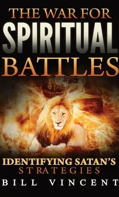 La guerre des batailles spirituelles (format de poche) : Identifier les stratégies de Satan - The War for Spiritual Battles (Pocket Size): Identifying Satan's Strategies