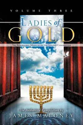 Les dames d'or, volume 3 : Le remarquable ministère du chandelier d'or - Ladies of Gold, Volume Three: The Remarkable Ministry of the Golden Candlestick
