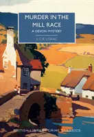 Meurtre à la course du moulin - Un mystère du Devon - Murder in the Mill-Race - A Devon Mystery