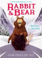 Lapin et Ours : Un mauvais roi est une chose triste - Livre 5 - Rabbit and Bear: A Bad King is a Sad Thing - Book 5