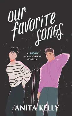 Nos chansons préférées : Une novella de Moonlighters - Our Favorite Songs: A Moonlighters novella