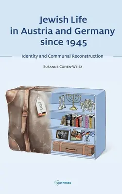 La vie juive en Autriche et en Allemagne depuis 1945 : Identité et reconstruction communautaire - Jewish Life in Austria and Germany Since 1945: Identity and Communal Reconstruction