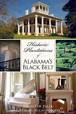 Plantations historiques de la ceinture noire de l'Alabama - Historic Plantations of Alabama's Black Belt