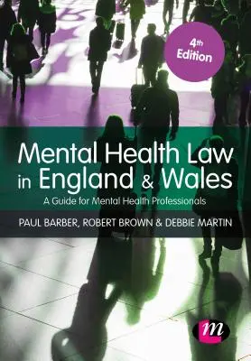 La loi sur la santé mentale en Angleterre et au Pays de Galles : Un guide pour les professionnels de la santé mentale - Mental Health Law in England and Wales: A Guide for Mental Health Professionals