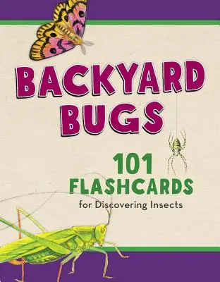 Les insectes du jardin : 101 cartes éclair pour découvrir les insectes - Backyard Bugs: 101 Flashcards for Discovering Insects