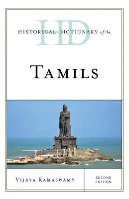 Dictionnaire historique des Tamouls, deuxième édition - Historical Dictionary of the Tamils, Second Edition