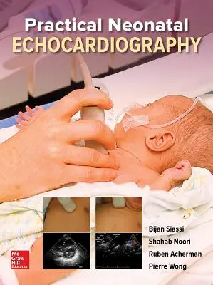 Echocardiographie néonatale pratique - Practical Neonatal Echocardiography