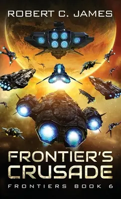La croisade de la frontière : Une aventure de Space Opera - Frontier's Crusade: A Space Opera Adventure