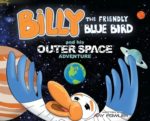 Billy le sympathique oiseau bleu et son aventure dans l'espace - Billy the Friendly Blue Bird and his Outer Space Adventure