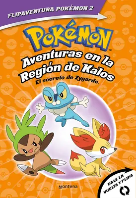 Pokmon. Aventuras En La Regin Kalos : El Secreto de Zygarde + Aventuras En La Regin Teselia.Una Verdad Legendaria/The Secret of Zygarde : A Legendary - Pokmon. Aventuras En La Regin Kalos: El Secreto de Zygarde + Aventuras En La Regin Teselia.Una Verdad Legendaria/The Secret of Zygarde: A Legendary