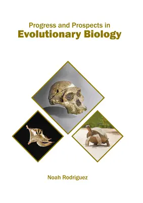 Progrès et perspectives en biologie évolutive - Progress and Prospects in Evolutionary Biology