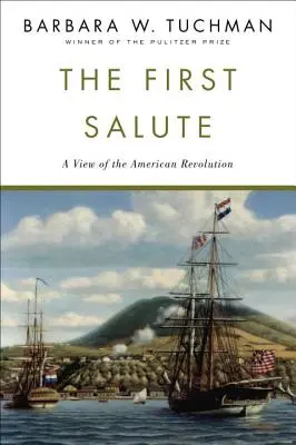 Le premier salut : Un regard sur la révolution américaine - The First Salute: A View of the American Revolution