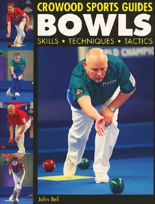 Bowls : Compétences, techniques, tactiques - Bowls: Skills, Techniques, Tactics