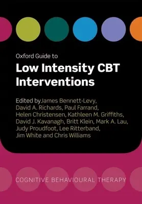 Oxford Guide to Low Intensity CBT Interventions (en anglais) - Oxford Guide to Low Intensity CBT Interventions