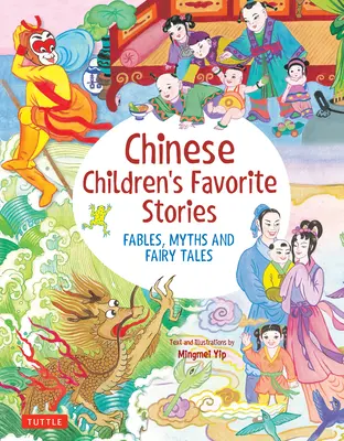 Histoires préférées des enfants chinois : Fables, mythes et contes de fées - Chinese Children's Favorite Stories: Fables, Myths and Fairy Tales