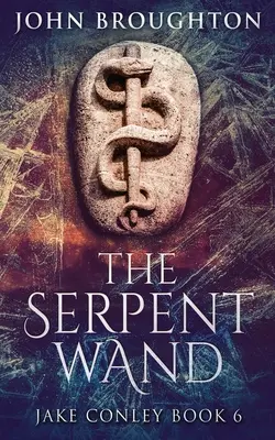 La baguette de serpent : Une histoire de lignes de ley, de pouvoirs terrestres, de templiers et de serpents mythiques - The Serpent Wand: A Tale of Ley Lines, Earth Powers, Templars and Mythical Serpents
