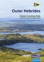 CCC Sailing Directions and Anchorages - Outer Hebrides - Couvre les îles occidentales de Lewis à Berneray - CCC Sailing Directions and Anchorages - Outer Hebrides - Covers the Western Isles from Lewis to Berneray