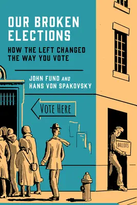 Nos élections brisées : Comment la gauche a changé la façon dont vous votez - Our Broken Elections: How the Left Changed the Way You Vote