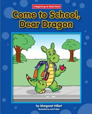 Viens à l'école, cher dragon - Come to School, Dear Dragon