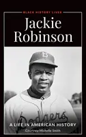 Jackie Robinson : Une vie dans l'histoire américaine - Jackie Robinson: A Life in American History
