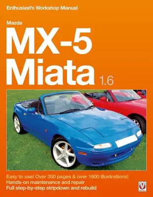 Manuel d'atelier du passionné Mazda MX-5 Miata 1.6 - Mazda MX-5 Miata 1.6 Enthusiast's Workshop Manual