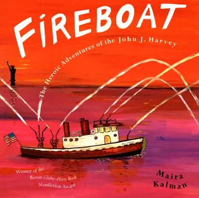 Fireboat : Les aventures héroïques du John J. Harvey - Fireboat: The Heroic Adventures of the John J. Harvey