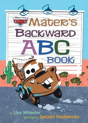 L'abécédaire de Mater à l'envers (Disney/Pixar Cars 3) - Mater's Backward ABC Book (Disney/Pixar Cars 3)