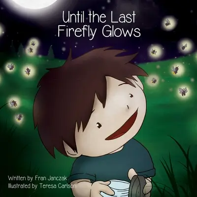 Jusqu'à ce que la dernière luciole brille - Until the Last Firefly Glows