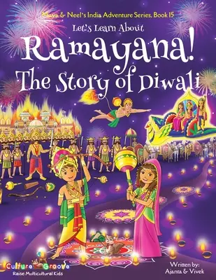 Découvrons le Ramayana ! L'histoire de Diwali (Maya & Neel's India Adventure Series, Book 15) - Let's Learn About Ramayana! The Story of Diwali (Maya & Neel's India Adventure Series, Book 15)