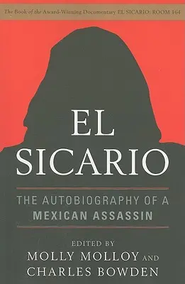 El Sicario : L'autobiographie d'un assassin mexicain - El Sicario: The Autobiography of a Mexican Assassin