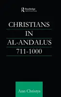 Les chrétiens d'Al-Andalus 711-1000 - Christians in Al-Andalus 711-1000