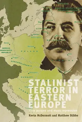 La terreur stalinienne en Europe de l'Est : Purges des élites et répression de masse - Stalinist Terror in Eastern Europe: Elite Purges and Mass Repression