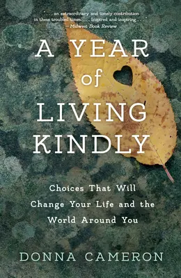 Une année de vie bienveillante : Des choix qui changeront votre vie et le monde qui vous entoure - A Year of Living Kindly: Choices That Will Change Your Life and the World Around You